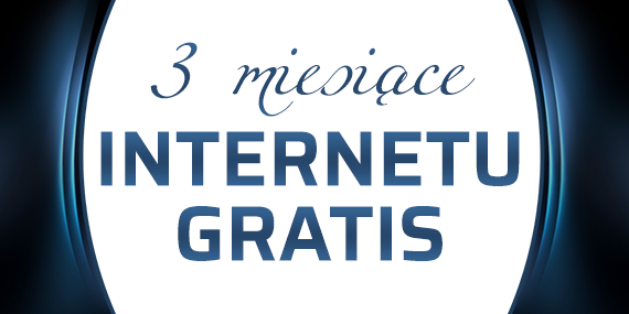 3 miesiące internetu GRATIS